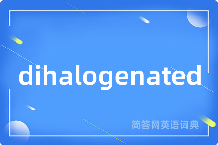 dihalogenated