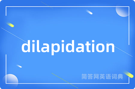 dilapidation