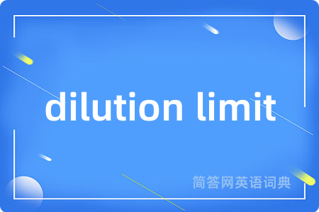 dilution limit