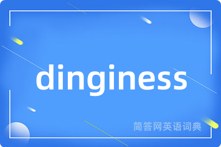 dinginess