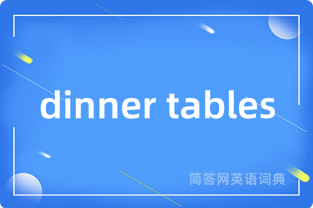 dinner tables
