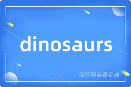 dinosaurs
