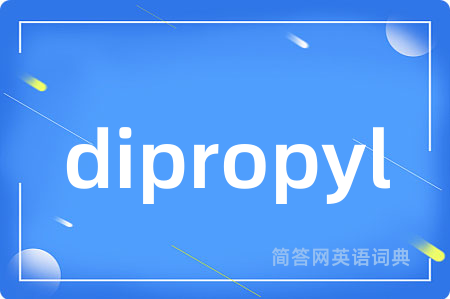 dipropyl