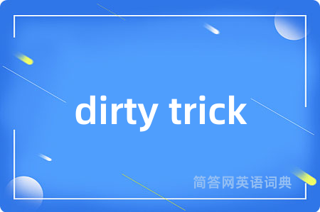 dirty trick