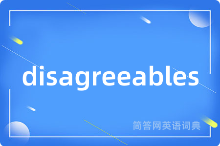 disagreeables