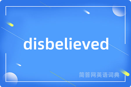 disbelieved