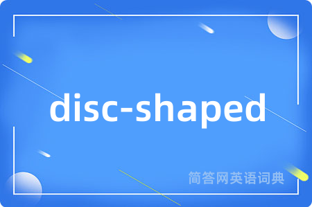 disc-shaped