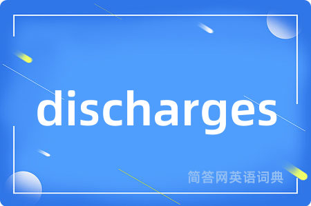 discharges
