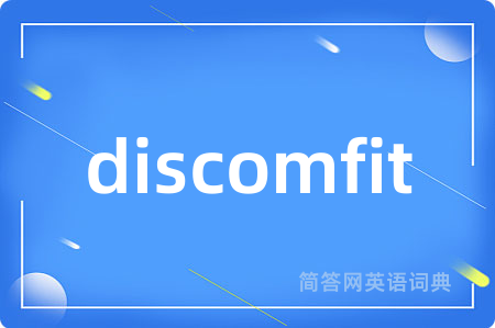 discomfit