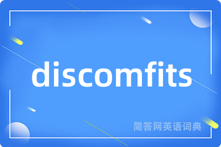 discomfits