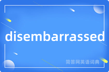 disembarrassed
