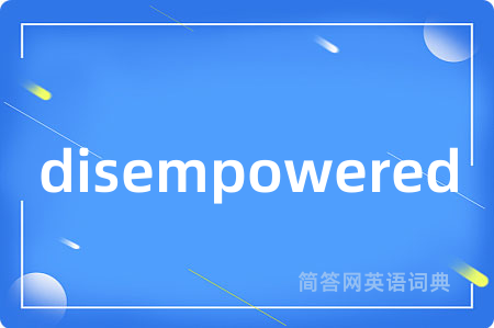 disempowered