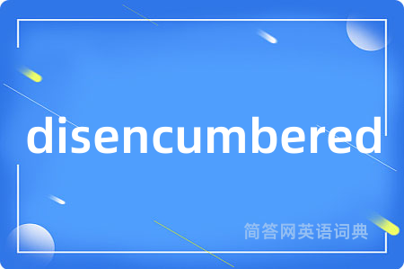 disencumbered
