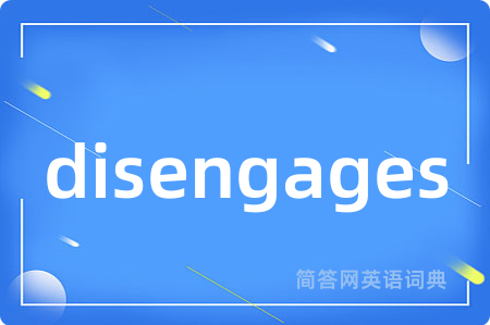 disengages
