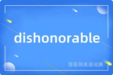 dishonorable