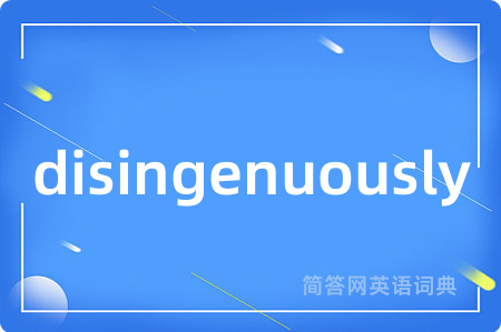 disingenuously