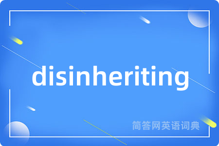 disinheriting
