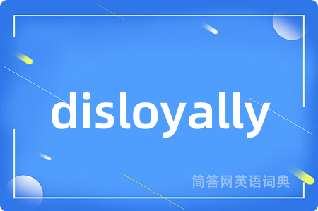 disloyally