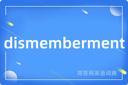dismemberment