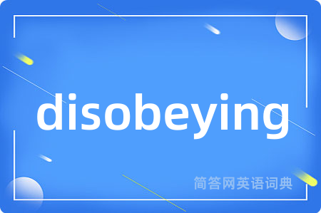 disobeying