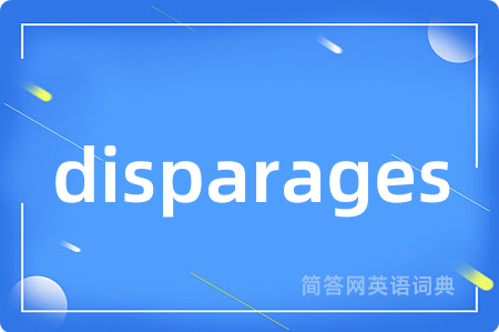 disparages