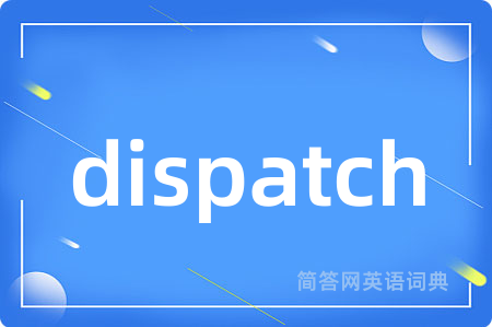 dispatch