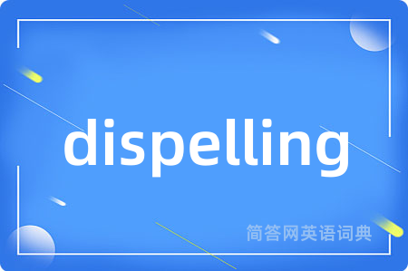 dispelling