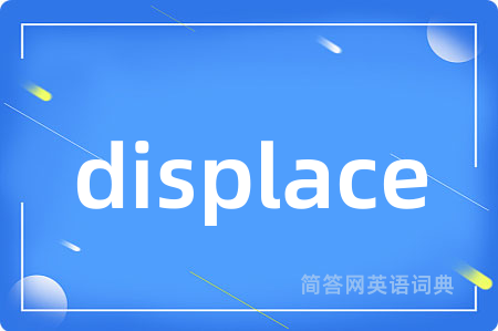 displace