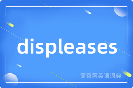 displeases