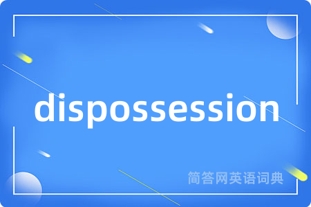 dispossession