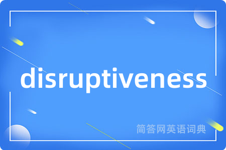 disruptiveness