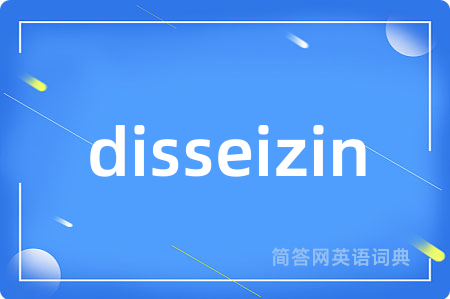 disseizin