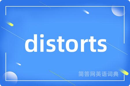 distorts