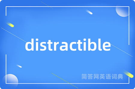 distractible