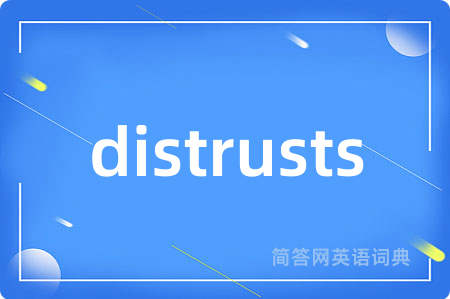 distrusts