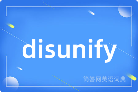 disunify