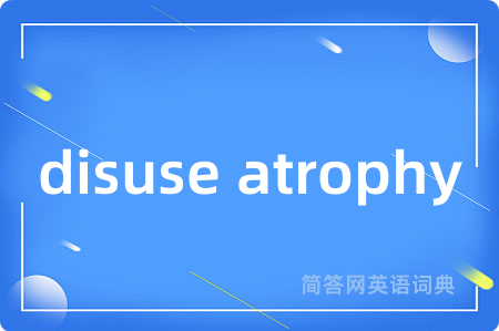 disuse atrophy