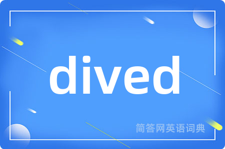 dived