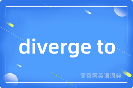 diverge to