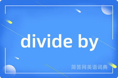 divide by