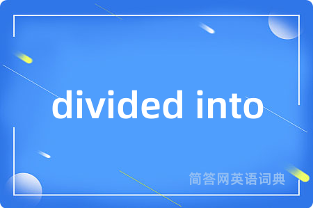divided into