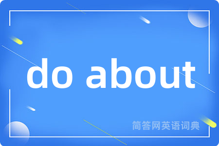 do about