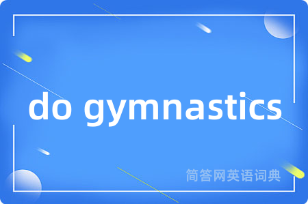 do gymnastics