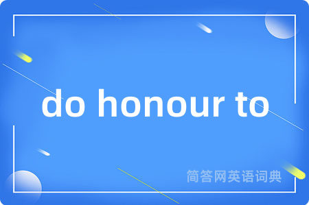 do honour to