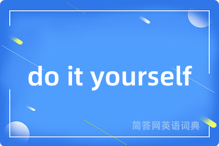 do it yourself