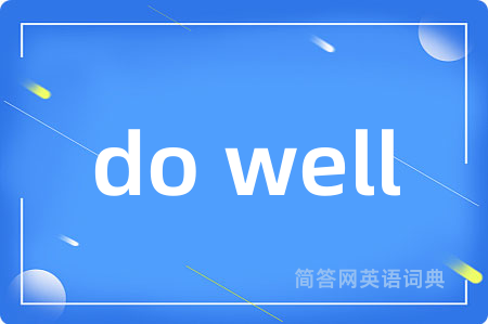 do well