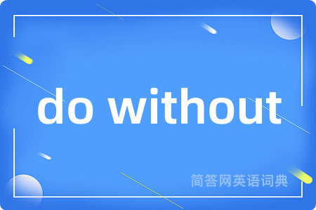 do without