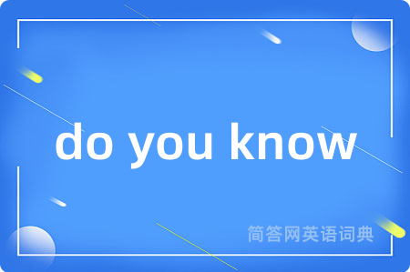 do you know