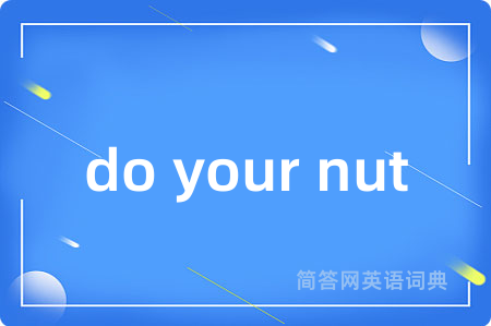 do your nut
