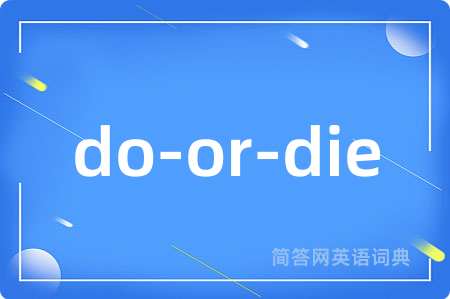do-or-die